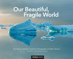 Peter Essick - Our Beautiful, Fragile World