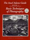 The Ansel Adams Guide: Basic Techniques of Photography