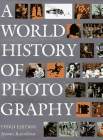 A World History of Photography - Naomi Rosenblum